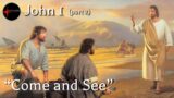 Come Follow Me – John 1 (part 2): "Come and See"