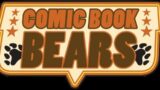 Comic Book Bears Live – Jan 26, 2023 – Welcome Back, Steve Bryant!