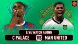 Crystal Palace VS Manchester United 1-1 LIVE WATCH ALONG