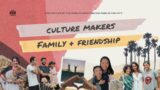 Culture Makers: Family + Friendship