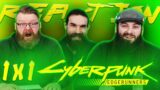 Cyberpunk: Edgerunners 1×1 REACTION!! "Let You Down"