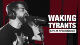 DREAM OF FIRE – WAKING TYRANTS (LIVE AT APEX STUDIOS)