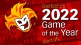 DasTactic's 2022 Game of the Year (Sort of)…