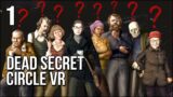 Dead Secret Circle | Part 1 | Help Me Hunt Down A Serial Killer In VR!