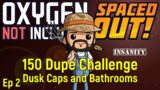 Dusk Caps and Bathrooms | 150 Dupe Challenge | ONI Spaced Out