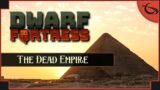 Dwarf Fortress: Rebuilding a Dead Empire [New Start]