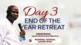 END OF THE YEAR RETREAT |DAY 3 | Apostle (Dr) Emmanuel Nuhu Kure