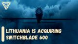 EU and NATO country Lithuania is acquiring Switchblade 600 combat drones| Outside Views Military
