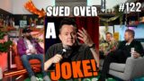 Ep. 122 l He was Sued for 80K over a Joke! ft. @MikeWardca