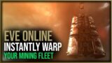 Eve Online – Instantly Warp Your Mining Fleet & Avoid Ganks