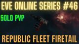 Eve Online Series #46 – Republic Fleet Firetail – Solo PvP