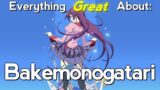 Everything GREAT About: Bakemonogatari
