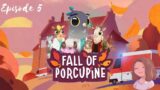 Fall of Porcupine Prologue: Episode Five