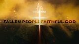 Fallen People Faithful God – Week 2 – Lois Shepherd
