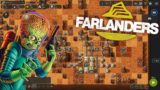 Farlanders – Digging Up Mars, What Could Go Wrong? (Terraforming Colony Sim)