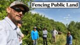 Fencing National Forest Boundary (Subscribers To The Rescue!!!)
