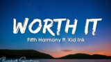 Fifth Harmony – Worth It (Lyrics) ft. Kid Ink