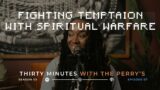 Fighting Temptations With Spiritual Warfare