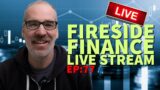 Fireside Finance | Live Stream | Ep: 77