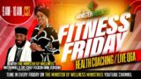 Fitness Friday Health Coaching – THE MINISTER OF WELLNESS MINISTRIES
