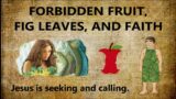 Forbidden Fruit, Fig Leaves, and Faith