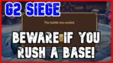 G2 SIEGE! BEWARE OF THIS IF YOU RUSH A BASE!