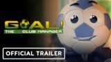 GOAL! The Club Manager – Official Early Access Release Trailer