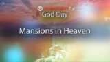 God Day – Mansions in Heaven