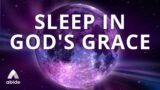 Grace Filled Sleep [Sleeping in God's Word]