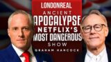 Graham Hancock – Ancient Apocalypse: The Most Dangerous Show On Netflix | PART 1/2