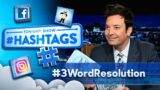 Hashtags: #3WordResolution | The Tonight Show Starring Jimmy Fallon