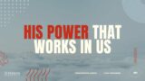 His Power that Works in Us | Dr. Bob Sawvelle