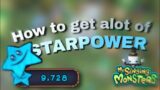 How To Get Alot Of Starpower In My Singing Monsters