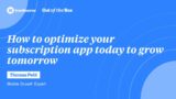 How to optimize your subscription app today to grow tomorrow | Thomas Petit | Out of the Box Podcast