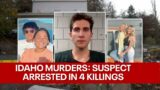 Idaho murders: Suspect arrested in killings of 4 college students