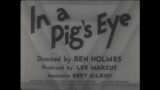 In A Pig's Eye (1934)