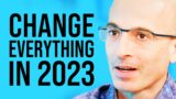In Order To CHANGE YOUR LIFE In 2023, You Need To DO THESE 3 Things First! | Yuval Noah Harari