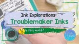 Ink Explorations: Troublemaker Inks (Is this mold?)