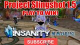Insanity Flyff – Project Slingshot 1.5 (PLAY TO WIN!)