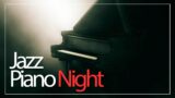 Jazz Piano Night – Elegant and Relaxing Piano Pieces