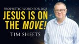 Jesus Is On The Move! – Prophetic Word For 2023 | Tim Sheets