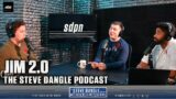 Jim 2.0 | The Steve Dangle Podcast