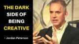 Jordan Peterson | CREATIVITY – The Double Edge Blessing