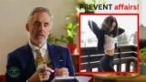 Jordan Peterson | This is how to prevent affairs and save your marriage!