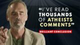 Jordan Peterson: "What Struck Me After Reading THOUSANDS Of ATHEIST Comments On My Videos"