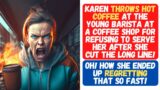 KAREN THROWS HOT COFFEE AT A YOUNG BARISTA FOR NOT SERVING HER BC SHE CUT THE LINE! INSTANT REGRET!!