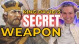 King David's SECRET Weapon!