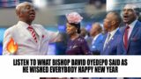 LISTEN TO WHAT BISHOP DAVID OYEDEPO SAID AS HE WISHED EVERYBODY HAPPY NEW YEAR