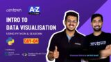 [LIVE] DAY 04 – Introduction to Data Visualisation using Python & Seaborn | COMPLETE in 7 – Days