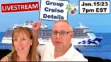 LIVE Jan.15, 2023 – Group Cruise Details with a Q&A